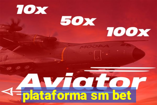 plataforma sm bet
